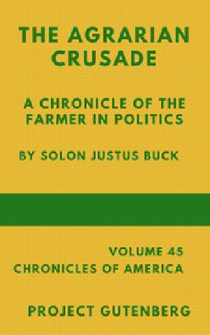 [Gutenberg 2899] • The Agrarian Crusade: A Chronicle of the Farmer in Politics
